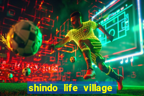 shindo life village blaze private server codes